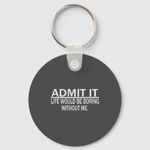 Funny Saying Perfect Idea For Men Women Key Ring