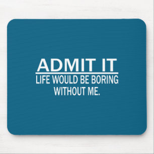 Funny Saying Perfect Idea For Men Women Mouse Pad