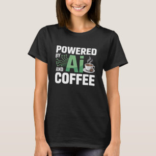 Funny Saying Powered by AI Coffee Energy Circuit W T-Shirt