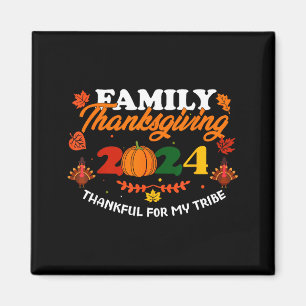 Funny Saying Quote Gift Family Thanksgiving 2024 T Magnet