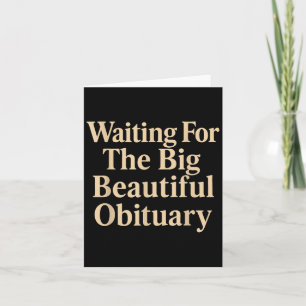 Funny Saying Quote Waiting For The Big Beautiful O Card