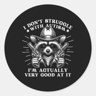 Funny Saying Racoon Meme Tism Autism Awareness Gra Classic Round Sticker