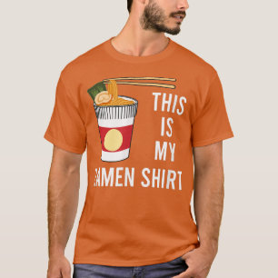 Funny Saying Ramen Bowl Noodles Japanese Food  T-Shirt