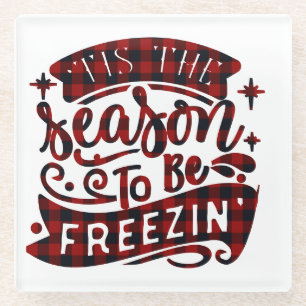 Funny Saying Red Plaid Tis the Season Holiday Snow Glass Coaster