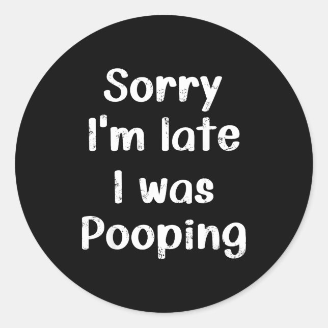 Funny Saying Retro Sorry I'm Late I Was Ong  Classic Round Sticker (Front)