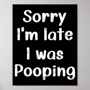 Funny Saying Retro Sorry I'm Late I Was Ong  Poster