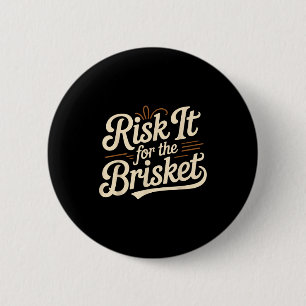 Funny Saying Risk It For The Brisket Bbq Joke Wome 6 Cm Round Badge