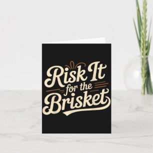 Funny Saying Risk It For The Brisket Bbq Joke Wome Card