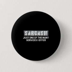 Funny Saying Sarcasm Just One Of The Many Services 6 Cm Round Badge