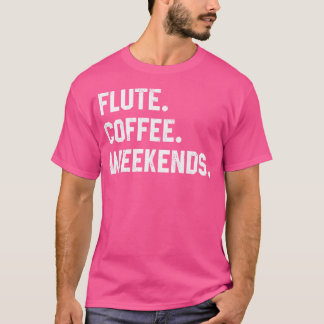 Funny Saying Shirts For Women Flute Coffee Weekend