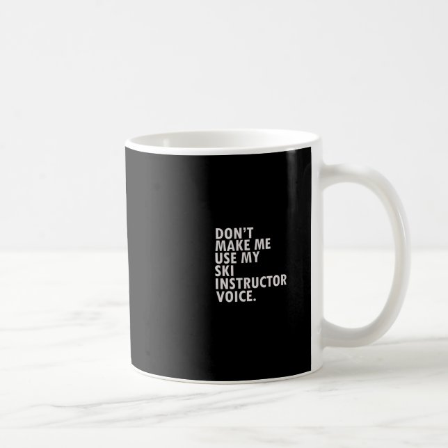 Funny Saying Ski Instructor Skiing Tee Shirt  Coffee Mug (Right)