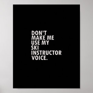 Funny Saying Ski Instructor Skiing Tee Shirt  Poster