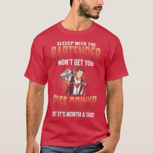 Funny saying Sleeping with a Bartender T-Shirt