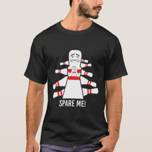 Funny Saying Spare Me Bowling Bowler T-Shirt