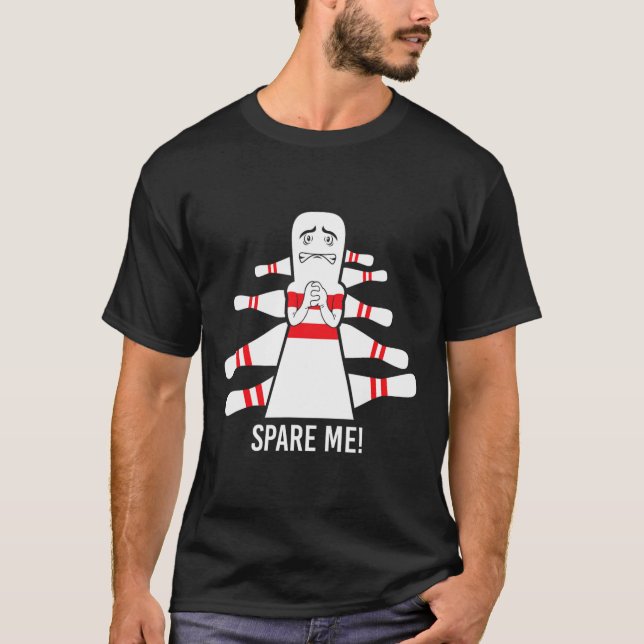 Funny Saying Spare Me Bowling Bowler  T-Shirt (Front)