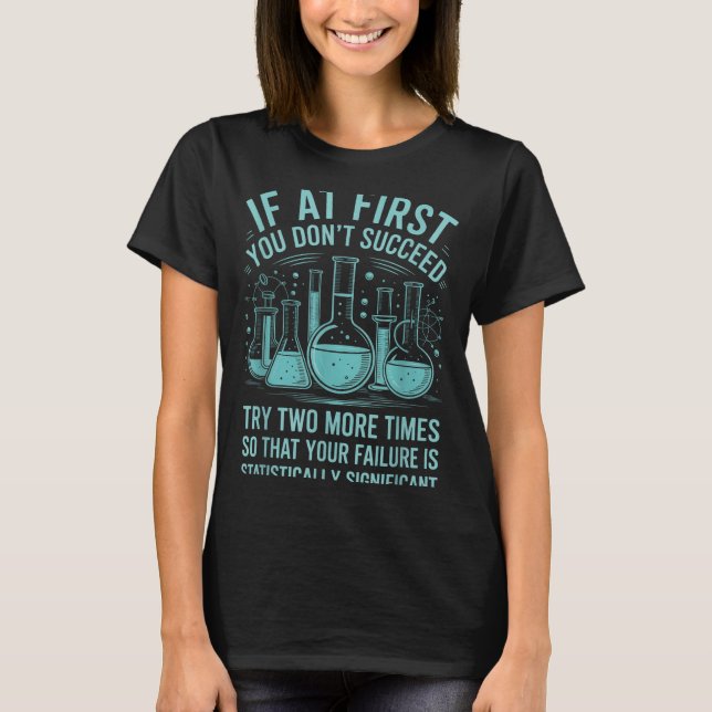 Funny Saying Statistically Significant Failure Lab T-Shirt (Front)