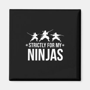 Funny Saying Strictly For My Ninjas Sarcastic Magnet