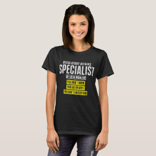 Funny Saying T-Shirt Regulatory Affairs Specialist