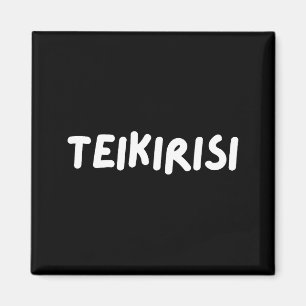 Funny Saying Take It Easy Teikirisi Spanish Mexica Magnet