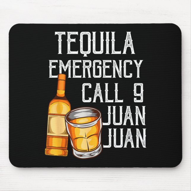Funny Saying Tequila Emergency Call Juan Party Gag Mouse Pad (Front)