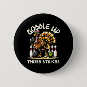 Funny Saying Turkey Playing Bowling Thanksgiving H 6 Cm Round Badge