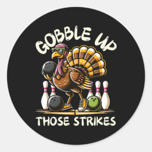 Funny Saying Turkey Playing Bowling Thanksgiving H Classic Round Sticker