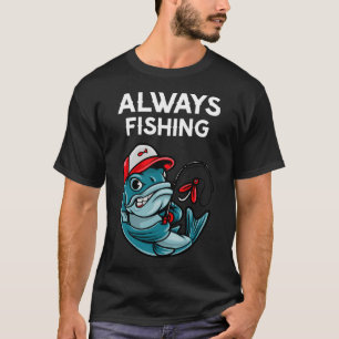 Funny Saying Up & Adam It is Time For Fishing Angl T-Shirt