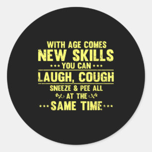 Funny Saying With Age Comes New Skills Sarcastic W Classic Round Sticker