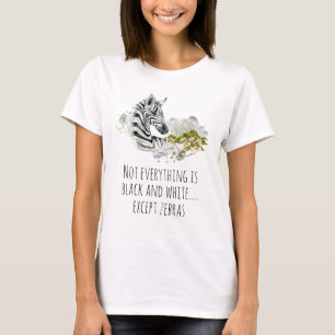 Funny Saying With Zebra In Watercolor T-Shirt