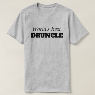 Funny Saying - World's Best Druncle Funny Uncle T-Shirt