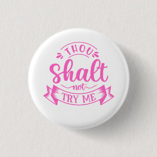 Funny Sayings 3 Cm Round Badge