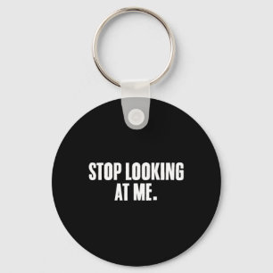 Funny Sayings Dark Humour Joke Stop Starring Key Ring