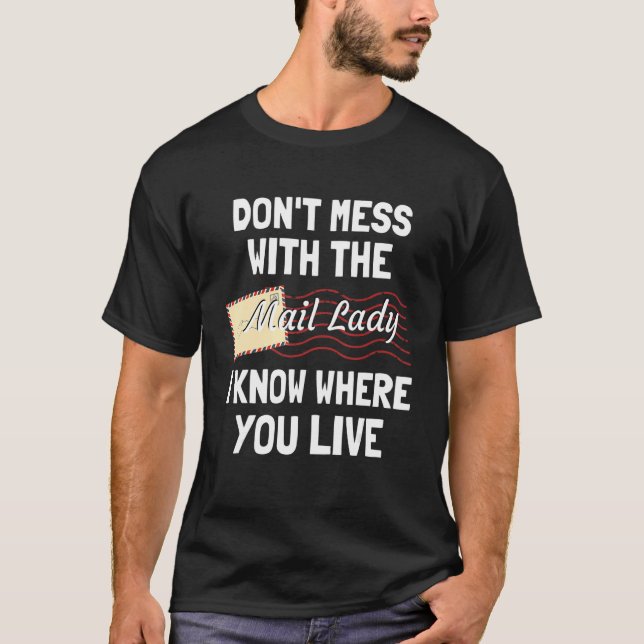 Funny Sayings For Postal Mailwoman Mail Carrier T-Shirt (Front)