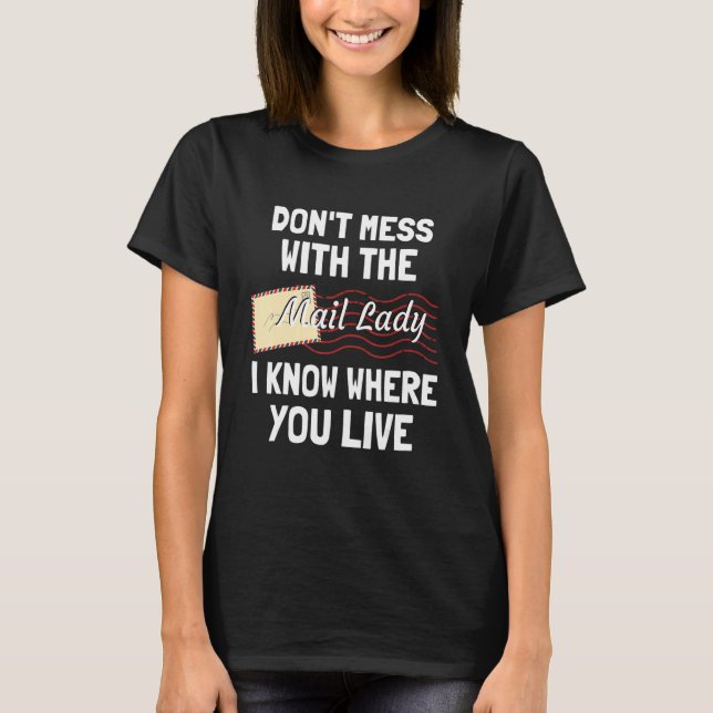 Funny Sayings For Postal Mailwoman Mail Carrier T-Shirt (Front)
