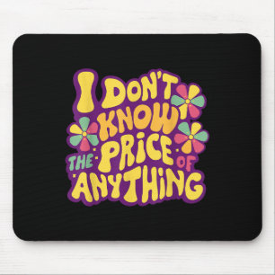 Funny Sayings I Don't Know The Price Of Anything M Mouse Pad