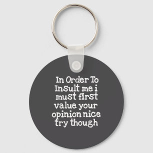 Funny Sayings People Men Women Gag Sarcasm In Orde Key Ring
