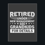funny sayings Retired Under New Management see Postcard<br><div class="desc">funny sayings Retired Under New Management see 
Celebrate retirement with a humourous twist in this funny sayings tee. Perfect for retired individuals enjoying their new role,  this shirt highlights the playful management of grandkids. Wear it proudly and let everyone know you're retired under new management see grandkids for details</div>