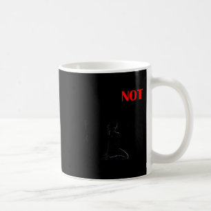 Funny Sayings She Is Not Yours It Is Just Your Tur Coffee Mug
