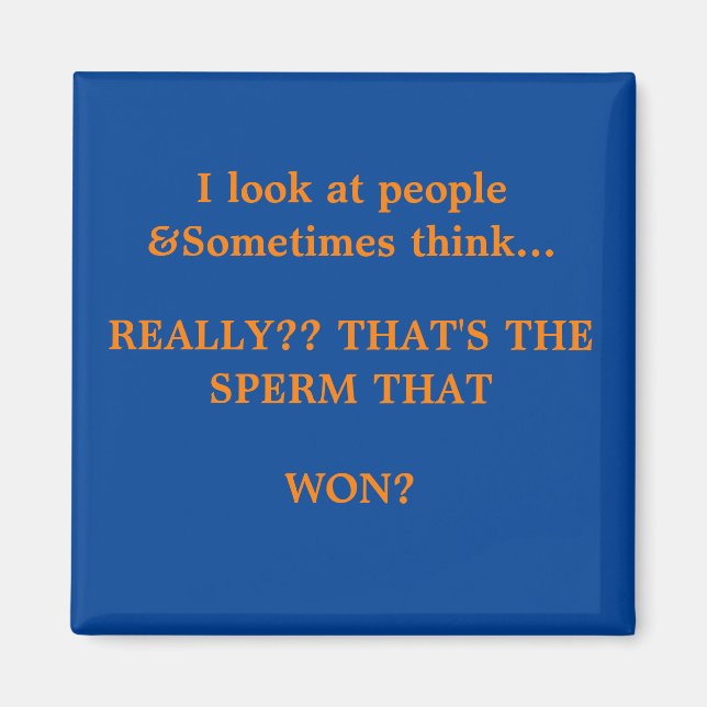 Funny Sayings Square Magnet 16 (Front)