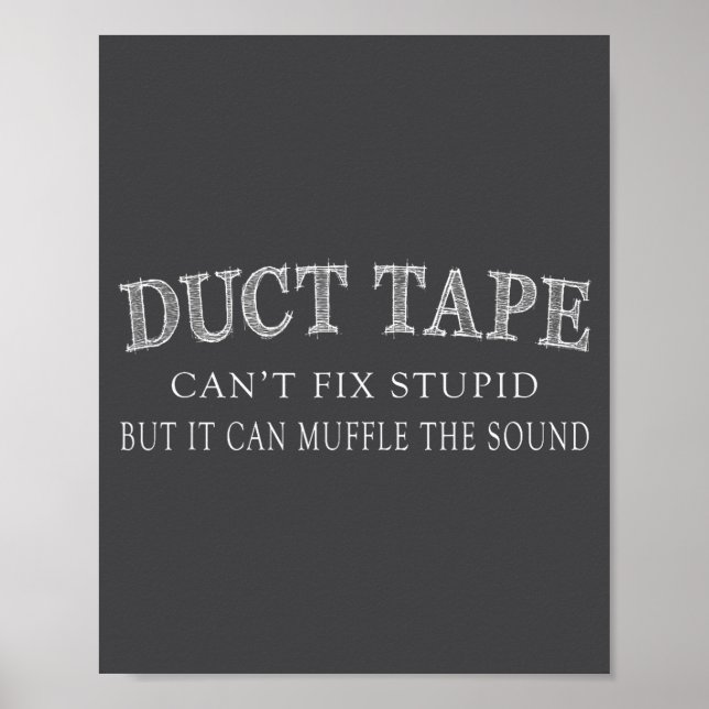 Funny Sayings Tee Shirt Duct Tape Can't Fix Stud  Poster (Front)