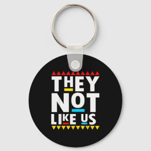 Funny Sayings They Not Like It Us Key Ring