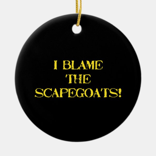 Funny Scapegoat Quote A Bold Statement on Blame Ceramic Tree Decoration (Front)