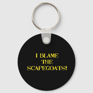 Funny Scapegoat Quote A Bold Statement on Blame Key Ring