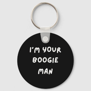 Funny Scary . I'm Your Boogie Man. Halloween Key Ring