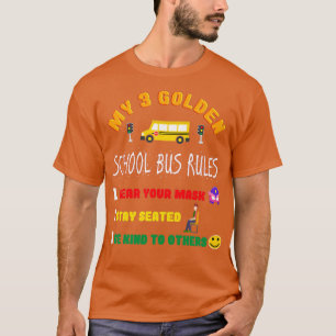 Funny School Bus Driver Gift My 3 Golden Rules T-Shirt