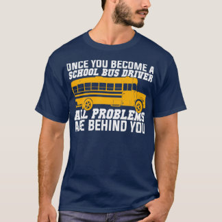 Funny School Bus Driver Gift  T-Shirt