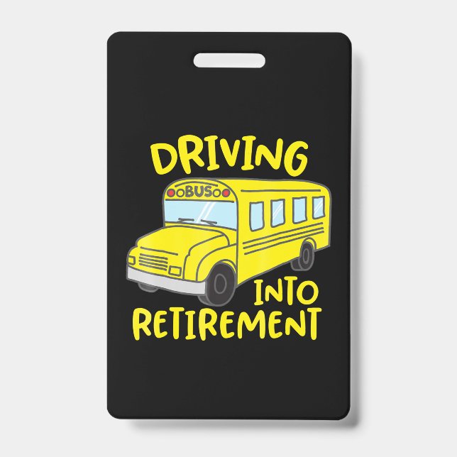funny school bus driver retirement gift ID badge (Front)
