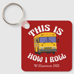 Funny School Bus Driver This is How I Roll Red Key Ring