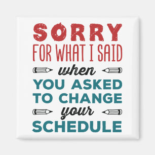 Funny School Counsellor Sorry Said Change Schedule Magnet