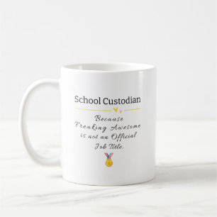 Funny School Custodian Appreciation Gift Coffee Mug